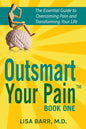 Outsmart Your Pain!: The Essential Guide to Overcoming Pain and Transforming Your Life - Paperback