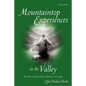 Mountaintop Experiences in the Valley, 2nd Edition: For those who have lived a lifetime in the valley - Paperback