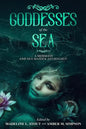 Goddesses of the Sea: A Mermaid and Sea Maiden Anthology - Paperback