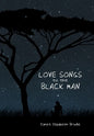 Love Songs to the Black Man - Hardcover