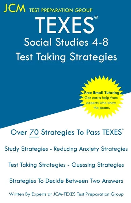 TEXES Social Studies 4-8 - Test Taking Strategies: TEXES 118 Exam - Free Online Tutoring - New 2020 Edition - The latest strategies to pass your exam. - Paperback