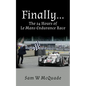 Finally...The 24 Hours of Le Mans Endurance Race - Paperback