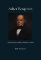 Asher Benjamin: American Architect, Author, Artist - Hardcover