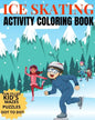 Ice Skating Activity Coloring Book Fun Filled Kid's Mazes, Puzzles Dot To Dot: Skating Kids And Animals Enjoying A Winter Hobby - Paperback