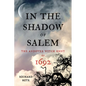 In the Shadow of Salem: The Andover Witch Hunt of 1692 - Paperback