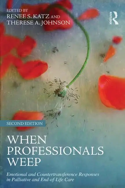 When Professionals Weep: Emotional and Countertransference Responses in Palliative and End-of-Life Care - Paperback