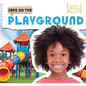 Safe on the Playground - Library Binding