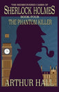 The Phantom Killer: The Rediscovered Cases Of Sherlock Holmes Book 4 - Paperback