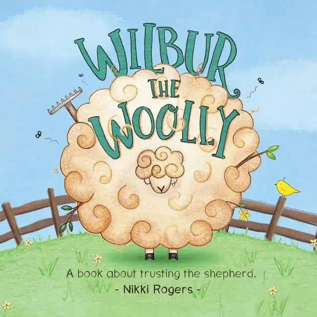 Wilbur the Woolly: A book about trusting the shepherd - Paperback