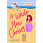 A Whole New Chrissy: Love, laughs and fresh starts on Bondi Beach - Paperback