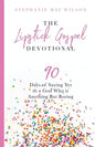 The Lipstick Gospel Devotional: 90 Days of Saying Yes to a God Who Is Anything But Boring - Paperback