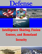 Intelligence Sharing, Fusion Centers, and Homeland Security - Paperback