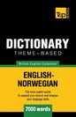 Theme-based dictionary British English-Norwegian - 7000 words - Paperback