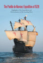 The Pánfilo de Narváez Expedition of 1528: Highlights of the Expedition and Determination of the Landing Place - Hardcover