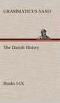 The Danish History, Books I-IX - Hardcover