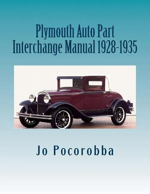 Plymouth Auto Part Interchange Manual 1928-1935 - Paperback