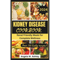 Kidney Disease Cookbook 2024: Renal Friendly Meals for Complete Wellness - Paperback