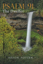 Psalm 91: The Dweller - Hardcover