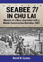 Seabee 71 in Chu Lai: Memoir of a Navy Journalist with a Mobile Construction Battalion, 1967 - Paperback