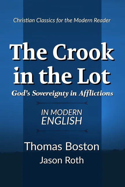 The Crook in the Lot: God's Sovereignty in Afflictions: In Modern English - Paperback