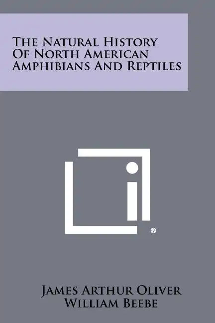 The Natural History of North American Amphibians and Reptiles - Paperback