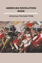 American Revolution Book: American Patriotic Pride: The American Revolution - Paperback