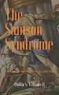 The Samson Syndrome: The Rise, Fall, and Restoration of a Godly Man - Paperback