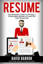 Resume: The Definitive Guide on Writing a Professional Resume to Land You Your Dream Job - Paperback