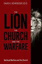 The Lion, the Church, and the Warfare: Spiritual Warfare and the Church - Paperback