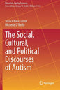 The Social, Cultural, and Political Discourses of Autism - Paperback