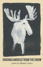 Digging A Moose from the Snow - Paperback