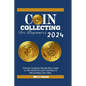 COIN COLLECTING For Beginners 2024: A Newly Complete Step-By-Step Guide To The World Of Coin Collection & Discovering Coin Value - Paperback