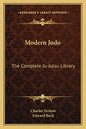 Modern Judo: The Complete Ju-Jutsu Library - Paperback