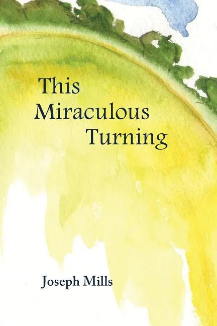This Miraculous Turning - Paperback