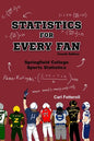 Statistics for Every Fan: Springfield College Sports Statistics - Paperback