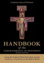 Handbook of the Confraternity of Penitents: Living the Original Third Order Rule of Saint Francis as a Lay Person in the Modern World - Paperback