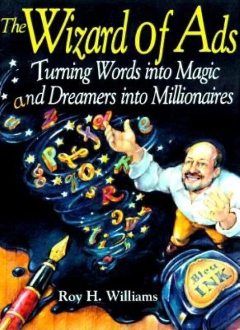 The Wizard of Ads: Turning Words Into Magic and Dreamers Into Millionaires - Paperback