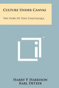 Culture Under Canvas: The Story Of Tent Chautauqua - Paperback