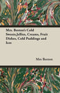 Mrs. Beeton's Cold Sweets, Jellies, Creams, Fruit Dishes, Cold Puddings and Ices - Hardcover