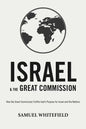 Israel and the Great Commission: How the Great Commission Fulfills God's Purpose for Israel and the Nations - Paperback