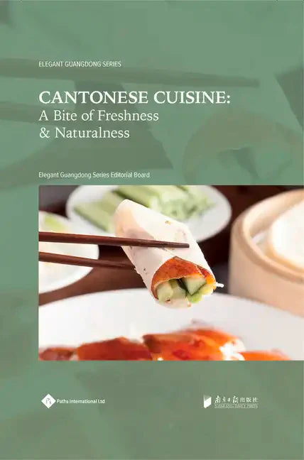 Cantonese Cuisine: A Bite of Freshness and Naturalness - Paperback