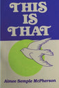 This Is That: Personal Experiences, Sermons and Writings - Paperback