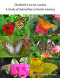 Elizabeth's Secret Garden: A Study of Butterflies in North America - 2nd edition - Paperback