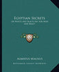 Egyptian Secrets: Or White and Black Art for Man and Beast - Paperback