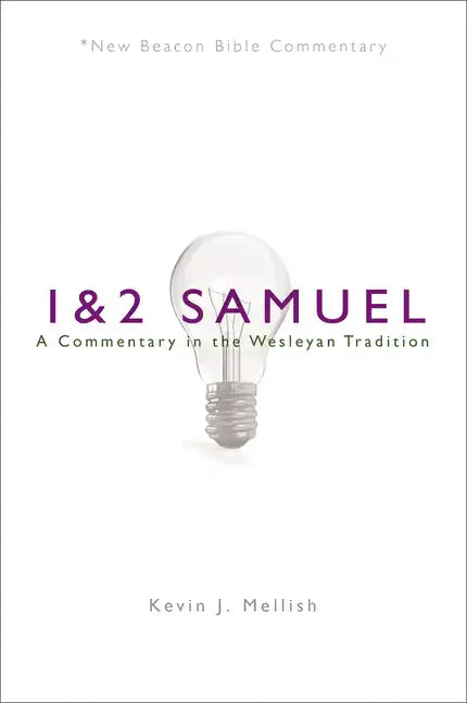 Nbbc, 1 & 2 Samuel: A Commentary in the Wesleyan Tradition - Paperback
