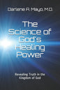 The Science of God's Healing Power: Revealing Truth in the Kingdom of God - Paperback