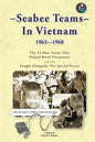 Seabee Teams In Vietnam 1963-1968: 13 Man Teams That Helped Rural Vietnamese and who Fought Alongside The Special Forces - Paperback