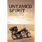 Untamed Spirit: Around the World on a Motorcycle - Paperback