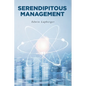 Serendipitous Management - Paperback