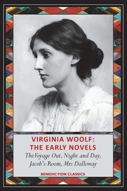 Virginia Woolf: The Early Novels-The Voyage Out, Night and Day, Jacob's Room, Mrs Dalloway - Paperback